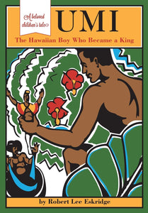 Umi: The Hawaiian Boy Who Became a King by Robert Lee Eskridge
