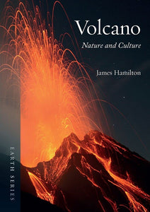 Volcano: Nature and Culture by James Hamilton