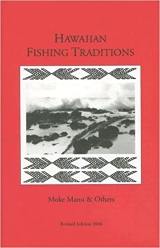 Hawaiian Fishing Traditions: Revised Edition by Moke Manu and others