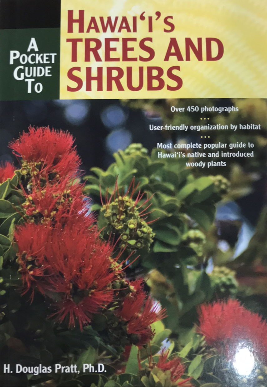 A Pocket Guide to Hawai'i's Trees and Shrubs by H. Douglas Pratt