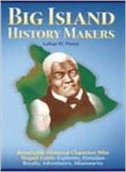 Big Island History Makers by LaRue W. Piercy
