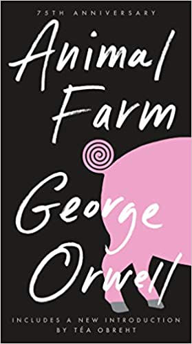 Animal Farm: 75th Anniversary Edition by George Orwell