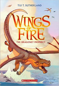 Wings of Fire # 1: Dragonet Prophecy by Tui T. Sutherland