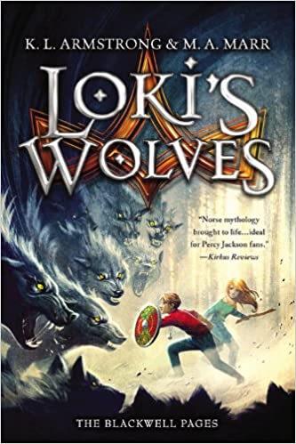Blackwell Pages Book 1: Loki's Wolves by K. L. Armstrong and Melissa Marr