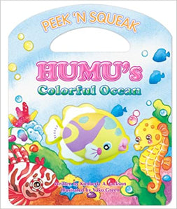 Peek 'N Squeak: Humu's Colorful Ocean by Kimberly A. Jackson