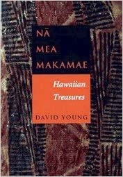 Nā Mea Makamae Hawaiian Treasures by David Young