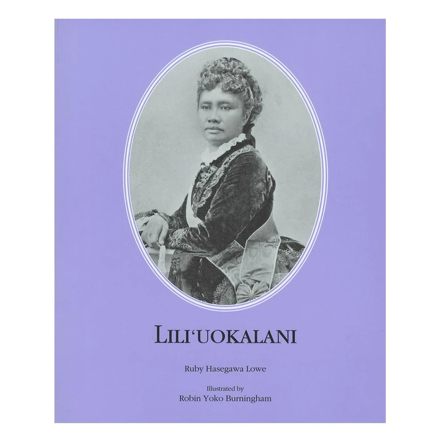 Monarchy Series: Liliʻuokalani by Ruby Hasegawa Lowe
