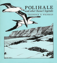 Load image into Gallery viewer, Polihale And Other Kaua‘i Legends by Frederick B. Wichman

