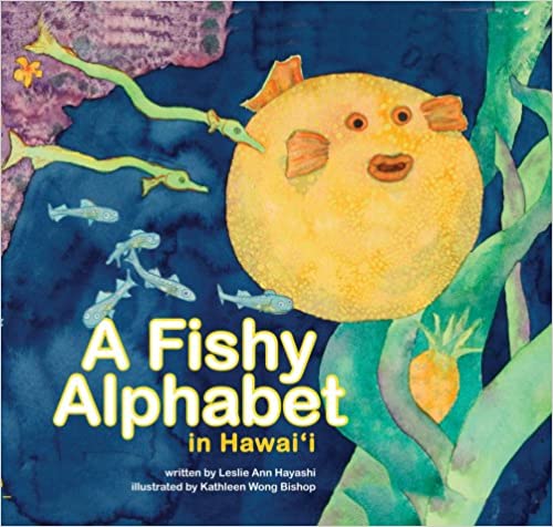 A Fishy Alphabet In Hawaii by Leslie Ann Hayashi