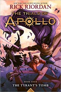 The Trials of Apollo Book 4: The Tyrants Tomb by Rick Riordan (Hardcover)