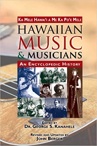Hawaiian Music & Musicians: An Encyclopedic History by George S. Kanahele