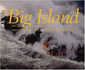 Big Island; Images of the Island of Hawaii by Doug Peebles