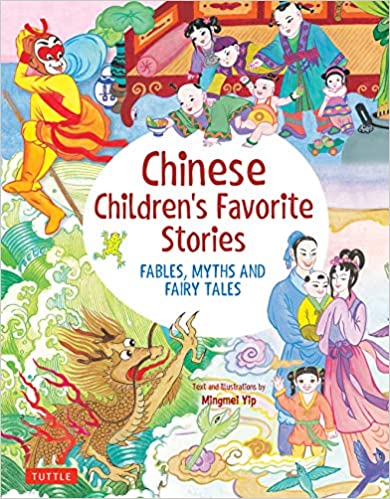 Chinese Children's Favorite Stories: Fables, Myths and Fairy Tales by Mingmei Yip