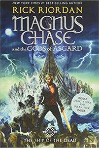 Magnus Chase and the Gods of Asgard Book 3: The Ship of the Dead by Rick Riordan