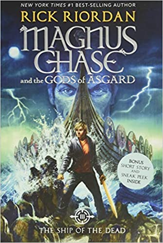 Magnus Chase and the Gods of Asgard Book 3: The Ship of the Dead by Rick Riordan