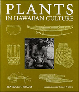 Plants In Hawaiian Culture by Beatrice H. Krauss