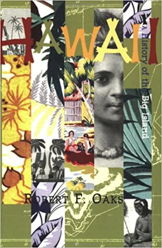 Hawai'i: A History of the Big Island (Making of America) by Robert F. Oaks