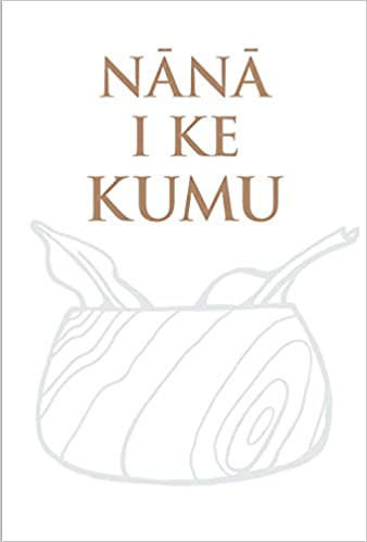 Nānā i ke Kumu: Helu 'Ekolu (Vol 3) by Lynette K. Paglaniwan, Richard Likeke Pagliniwan, Dennis Kauahi, and Valli Kalei Kanuha