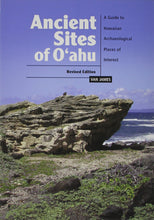 Load image into Gallery viewer, Ancient Sites of Oahu: A Guide to Archaeological Places of Interest by James Van
