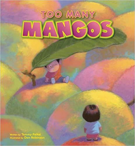 Too Many Mangos by Tammy Paikai