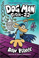 Load image into Gallery viewer, Dog Man # 8: Fetch-22: From the Creator of Captain Underpants by Dav Pilkey
