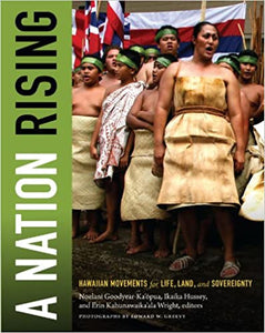 A Nation Rising: Hawaiian Movements for Life, Land, and Sovereignty (Narrating Native Histories) edited by Noelani Goodyear-Ka'ōpua