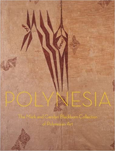Polynesia: The Mark and Carolyn Blackburn Collection of Polynesian Art by Adrienne L. Kaeppler