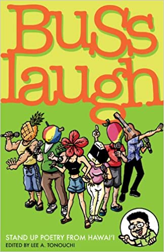Buss Laugh Stand Up Poetry From Hawaii by Lee Tonounchi