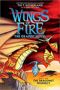Wings of Fire the Graphic Novel # 1: The Dragonet Prophecy by Tui T. Sutherland