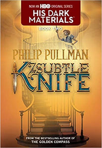 His Dark Materials Book 2: The Subtle Knife by Philip Pullman