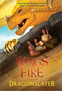 Wings of Fire Legends: Dragonslayer by Tui T. Sutherland