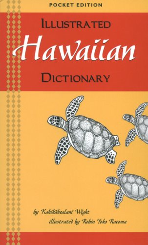 Illustrated Hawaiian Dictionary (English and Hawaiian Edition) by Kahikahealani Wight