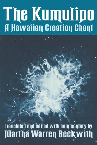 The Kumulipo: A Hawaiian Creation Chant by Martha Warren Beckwith