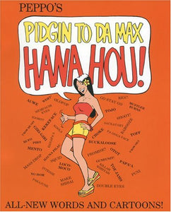 Pidgin To Da Max Hana Hou by Douglas Simonson