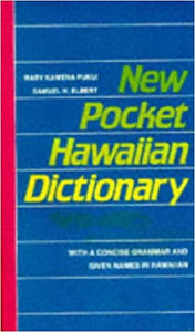 New Pocket Hawaiian Dictionary by Mary Kawena Pukui and Samuel H. Elbert