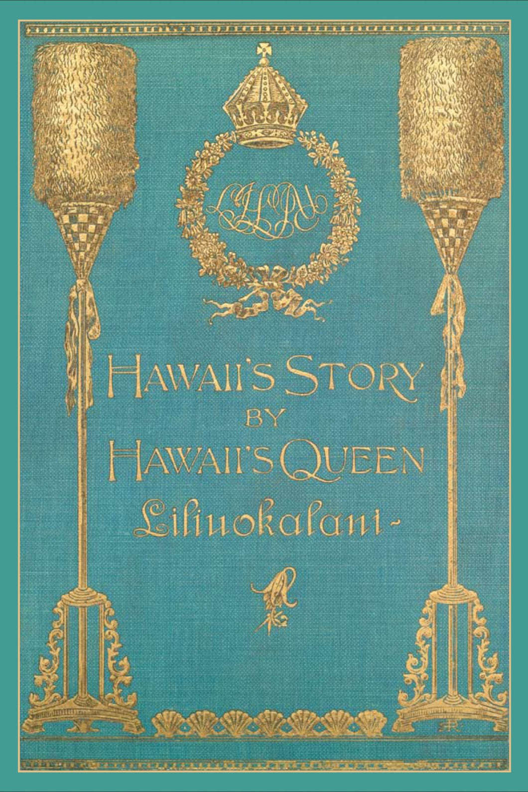 Hawaii's Story by Hawaii's Queen (Hardcover) by Liliuokalani