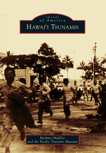 Load image into Gallery viewer, Images of America, Hawaii Tsunamis by Barbara Muffler and the Pacific Tsunami Museum
